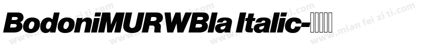 BodoniMURWBla Italic字体转换